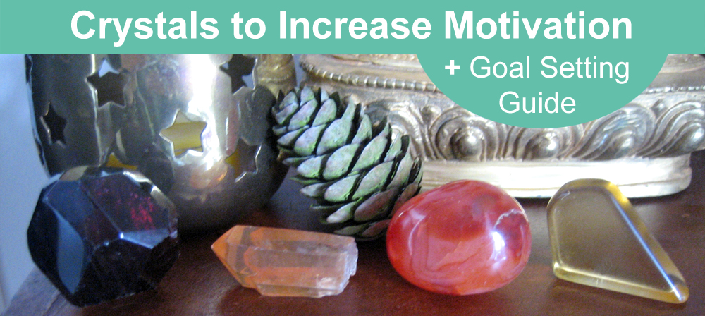  Crystals to Increase Motivation Goal Setting Guide 