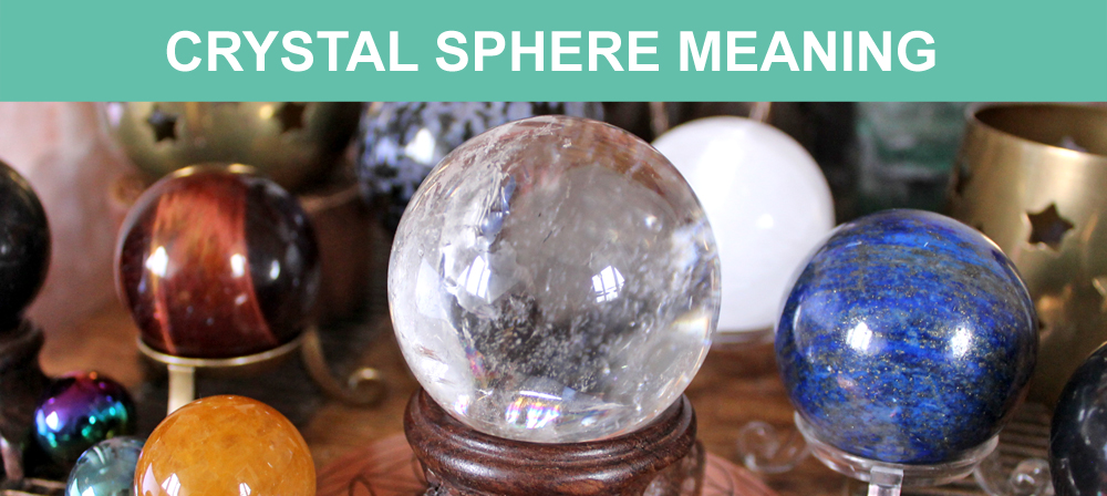 Crystal Spheres: Meaning, Uses, and Benefits
